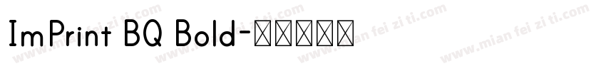 ImPrint BQ Bold字体转换